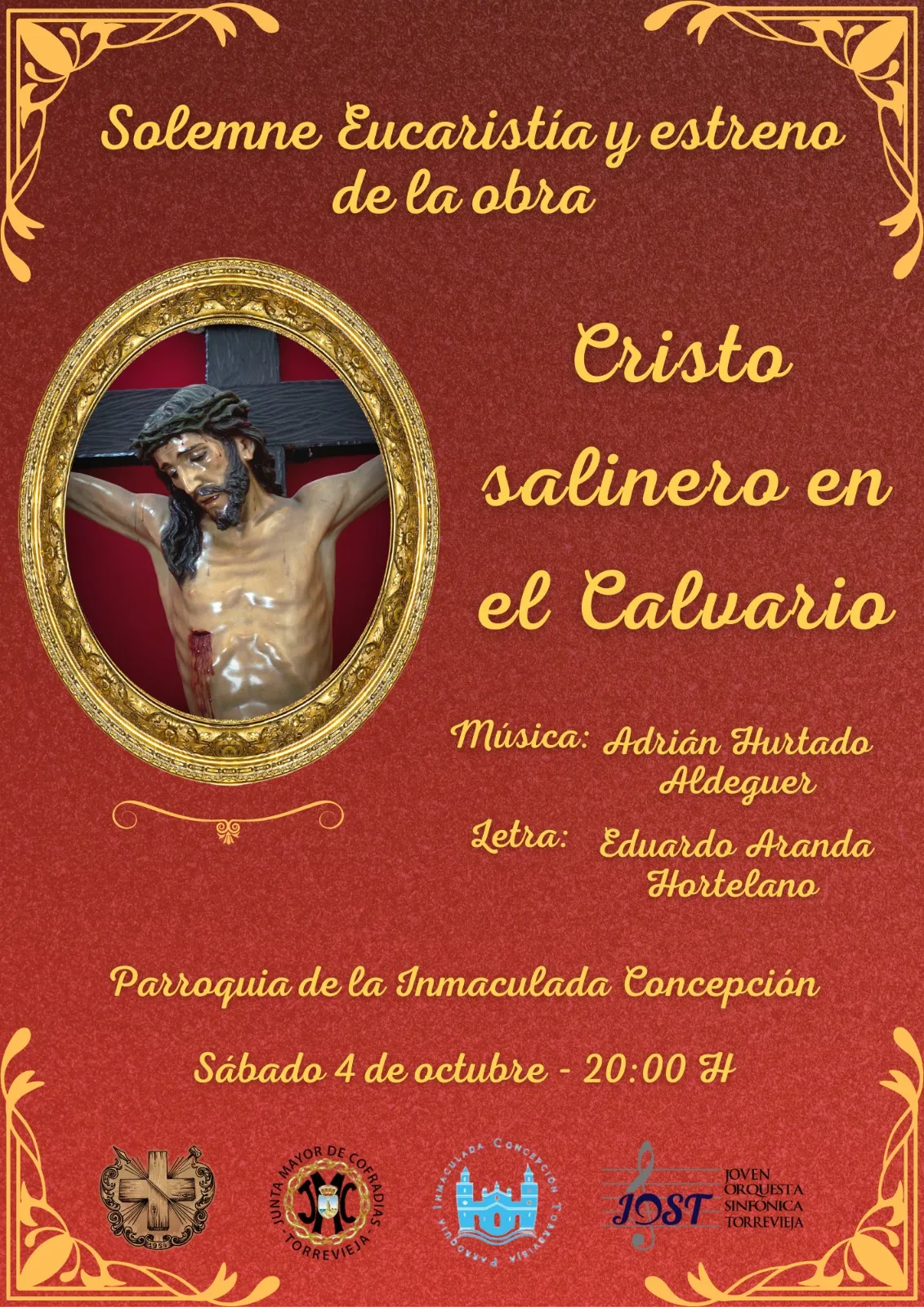 Cartel granate con orla dorada: «Solemne Eucaristía y estreno de la obra Cristo salinero en el Calvario», con la imagen del Cristo Crucificado en un marco ovalado. Música de Adrián Hurtado Aldeguer y letra de Eduardo Aranda Hortelano. Parroquia de la Inmaculada Concepción, sábado 4 de octubre, 20:00 h.
